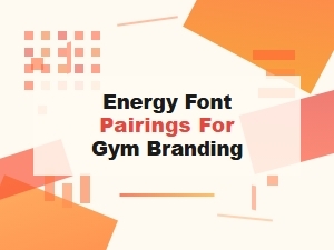 Dynamic Energy Font Pairings for Gym Branding