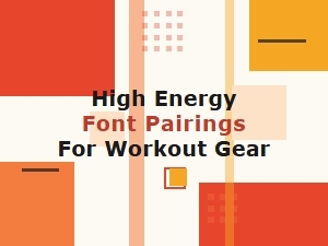 High Energy Font Pairings for Workout Gear