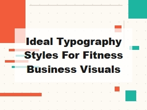 Ideal Typography Styles for Fitness Business Visuals