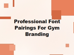 Professional Font Pairings for Gym Branding