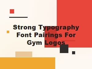 Strong Typography Font Pairings for Gym Logos